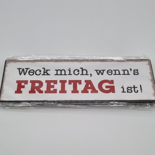 Metallmagnet - Weck mich wenn´s Freitag ist.