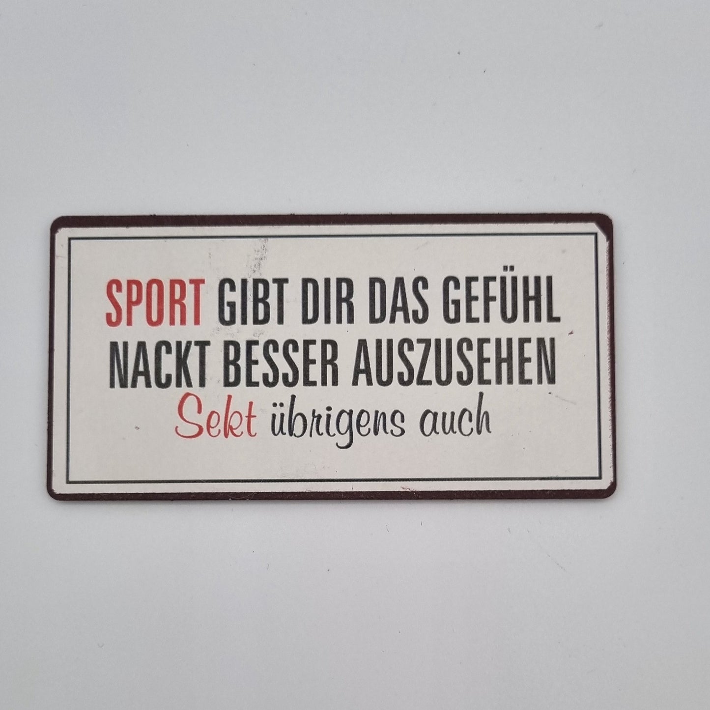 Metallmagnet - Sport gibt dir das Gefühl...