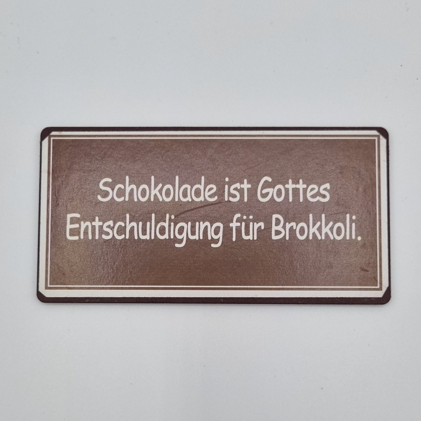 Metallmagnet - Schokolade ist Gottes...