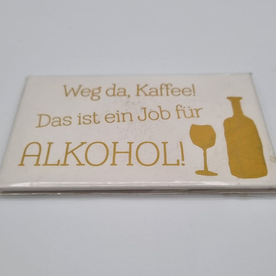 Magnet mit Goldfolie - Weg da Kaffee,...