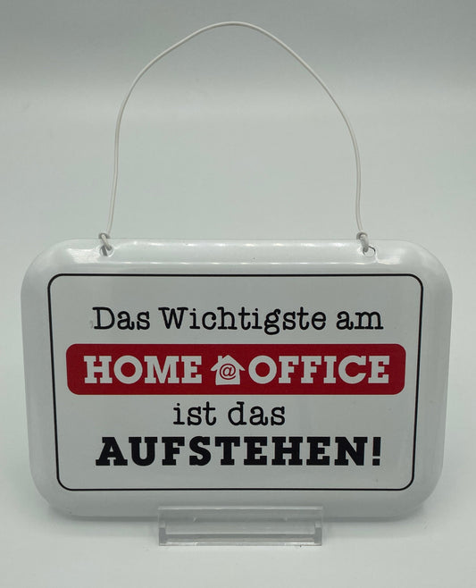 Schild - Das Wichtigste am Homeoffice…