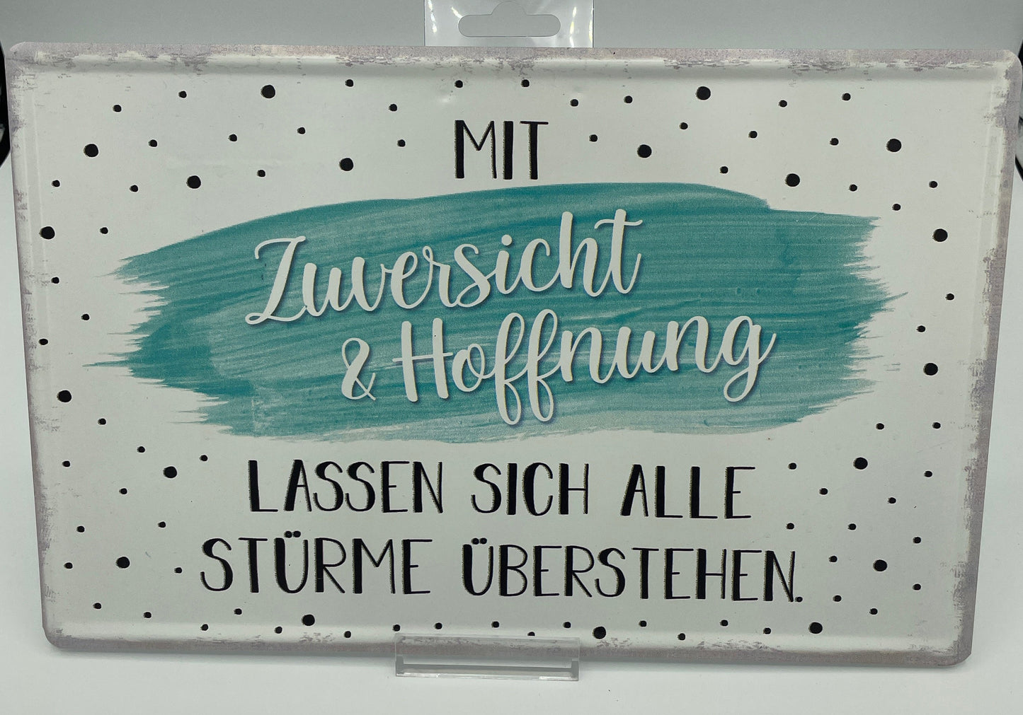 Schild - Mit Zuversicht und Hoffnung…