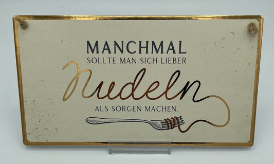 Schild - Manchmal sollte…