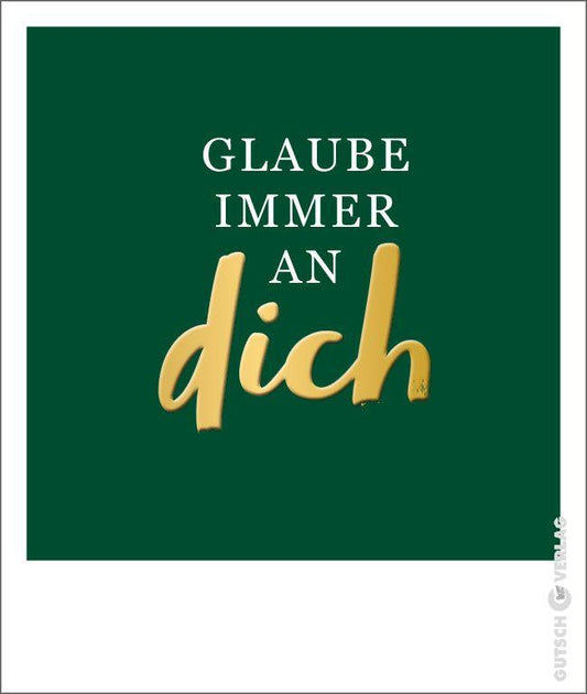 Postkarte - Glaube immer an dich