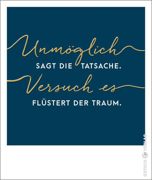 Postkarte - Unmöglich sagt die Tatsache, versuch es...